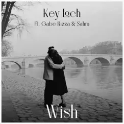 Wish (feat. Gabe Rizza & Sahra) - Single by Key Loch album reviews, ratings, credits