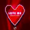 Love Me - Single album lyrics, reviews, download