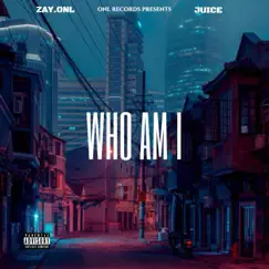 Who Am I - Single by Zay.Onl album reviews, ratings, credits