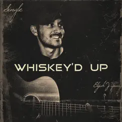 Whiskey'd Up Song Lyrics
