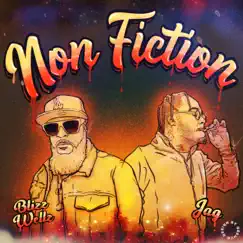 Non Fiction - Single by Blizz Wellz & Jag album reviews, ratings, credits