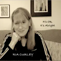 It's Ok, It's Alright - Single by Ria Curley album reviews, ratings, credits