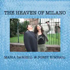 The Heaven of Milano - Single by Maria Dangell & Bobby Kimball album reviews, ratings, credits