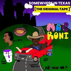 Somewhere In Texas by Mac Roni album reviews, ratings, credits