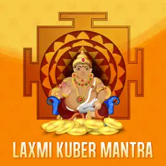 Laxmi Kuber Mantra - Single by Abhilasha Chellam album reviews, ratings, credits