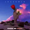 Know Me (NOW) - Single album lyrics, reviews, download