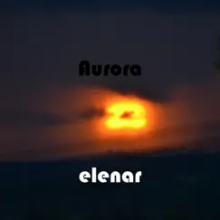 Aurora - Single by ELENAR album reviews, ratings, credits