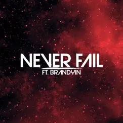 Never Fail (feat. Brandyin) - Single by Joseph Muniz album reviews, ratings, credits