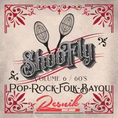 Shoo Fly Pop Rock & Folk From the Bayou (Volume 6) by Various Artists album reviews, ratings, credits