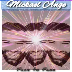 Face To Face (Radio Edit) - Single by MICKAEL ANGE album reviews, ratings, credits