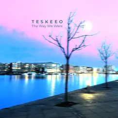 The Way We Were - Single by TESKEEO album reviews, ratings, credits