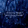 Relaxing Piano with Rain Sounds - Calm Music for Sleep album lyrics, reviews, download