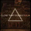 Close That Door - Single album lyrics, reviews, download