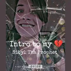 Intro To My Broken Heart - EP by Sibyl tha Prophet album reviews, ratings, credits