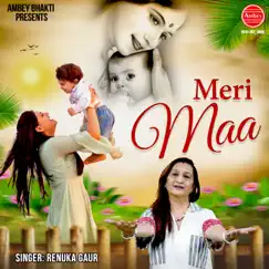 Meri Maa - Single by Renuka Gaur album reviews, ratings, credits