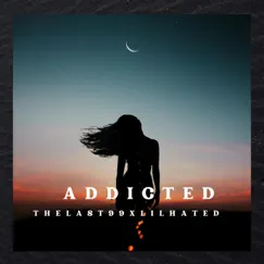 ADDICTED (feat. Lil Hated) - Single by Thelast99 album reviews, ratings, credits