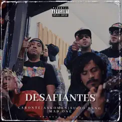 Desafiantes (feat. Mad One, Sucio Bang & Askoman) - Single by Caronte G album reviews, ratings, credits