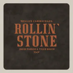 Rollin' Stone (feat. Drew Parker & Tyler Booth) - Single by Dillon Carmichael album reviews, ratings, credits