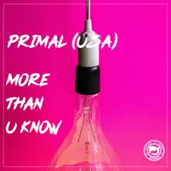 More Than U Know - Single by Primal (USA) album reviews, ratings, credits