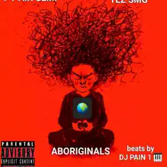 ABORIGINALS (feat. PT AiR SLiM @ TEZ SMG) Song Lyrics