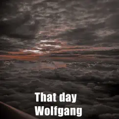 That Day by Wolfgang album reviews, ratings, credits