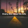 Every One Need Ok Life - Single album lyrics, reviews, download