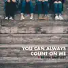 You Can Always Count On Me - Single album lyrics, reviews, download