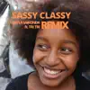 Sassy Classy Remix (feat. Tri Tri) - Single album lyrics, reviews, download