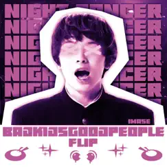 NIGHT DANCER (BadKidsGoodPeople flip) - Single by BadKidsGoodPeople album reviews, ratings, credits