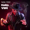 Magia Vudú (feat. Blazko Scaniglia & Alexa Bandin) - Single album lyrics, reviews, download