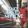 Take Me To My Love (feat. DJ Khyber) - Single album lyrics, reviews, download