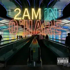 2AM IN O'HARE (feat. 7i7 Kwony & Smokey Da Bandit) Song Lyrics