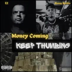 Money Coming, Keep Thumbing (feat. EZ) - Single by Manny Guillén album reviews, ratings, credits