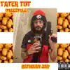 Tater Tot (Freestyle) - Single album lyrics, reviews, download
