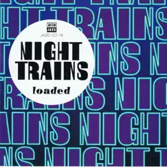 Loaded by Night Trains album reviews, ratings, credits