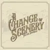 A Change of Scenery album lyrics, reviews, download