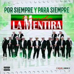 Por Siempre y Para Siempre by Banda La Mentira album reviews, ratings, credits