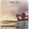 Better Man - Single album lyrics, reviews, download
