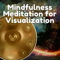 Mindfulness Meditation for Visualization by Handpan Club album reviews, ratings, credits