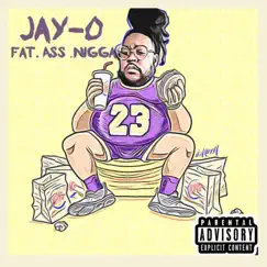 Fat Ass N***a/F.A.N by Jay-O album reviews, ratings, credits