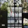 Toxic Hoe - Single album lyrics, reviews, download