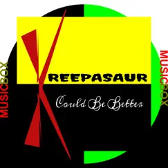 Could Be Better (Music Box 80) [Music Box 80] - Single by Kreepasaur album reviews, ratings, credits