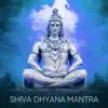 Shiva Dhyana Mantra - Single album lyrics, reviews, download