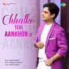 Chhalke Teri Aankhon Se - Single album lyrics, reviews, download