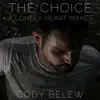The Choice (A Lonely Heart Makes) - Single album lyrics, reviews, download