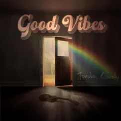 Good Vibes - Single by Jordan Lively album reviews, ratings, credits