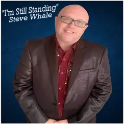 I'm Still Standing by Steve Whale album reviews, ratings, credits