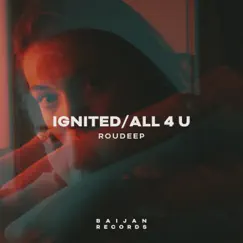 Ignited / All 4 U - Single by Roudeep album reviews, ratings, credits