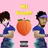 My Booty!!! (feat. DigBar) - Single album lyrics, reviews, download