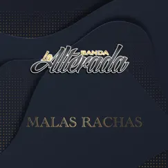 Malas Rachas - Single by Banda la Alterada album reviews, ratings, credits